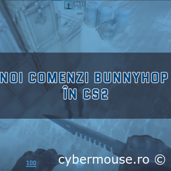 NOI Comenzi BunnyHop în CS2